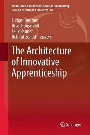 The Architecture of Innovative Apprenticeship by Ludger Deitmer 9789400753976