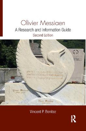 Olivier Messiaen: A Research and Information Guide by Vincent P. Benitez, Jr.