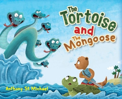 The Tortoise and The Mongoose by Anthony St Michael 9781735668451