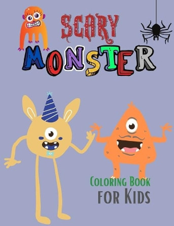 Scary Monster Coloring Book for Kids: The Book of Monsters Cheeky Monsters to Color Monster Activity Book Monster Book Coloring Book for Kids Ages 4-8 Monster Coloring Book For Kids Ages 4-8 by Beth Yoneli 9785453461608