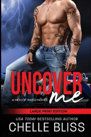 Uncover Me: Large Print Edition by Chelle Bliss 9781950023110