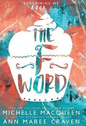 The F Word: Redefining Me book 1 by Michelle Macqueen 9781970052008