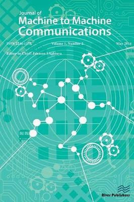 Journal of Machine to Machine Communications 1-2 by Dr Johnson I Agbinya 9788793102989
