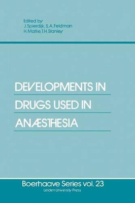 Developments in Drugs Used in Anaesthesia by J. Spierdijk 9789400979741