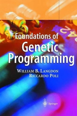 Foundations of Genetic Programming by William B. Langdon 9783540424512