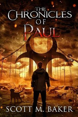 The Chronicles of Paul: A Nurse Alissa Spin-Off by Scott M Baker 9781736591529