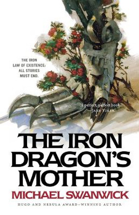 Iron Dragon's Mother by Michael Swanwick 9781250823397