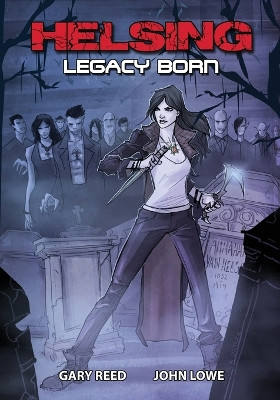 Helsing: Legacy Born by Associate Professor of English John Lowe 9781942351986