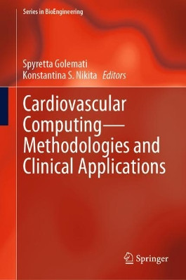 Cardiovascular Computing-Methodologies and Clinical Applications by Konstantina S. Nikita 9789811050916