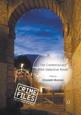 The Contemporary Irish Detective Novel by Elizabeth Mannion 9781349711796