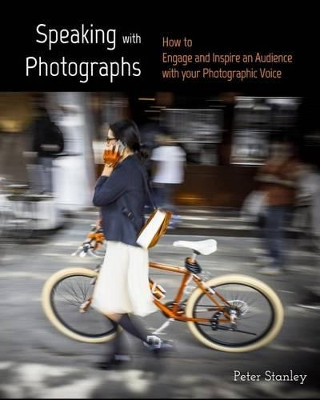 Speaking with Photographs by Peter Stanley 9781366942630