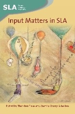 Input Matters in SLA by Thorsten Piske 9781847691101