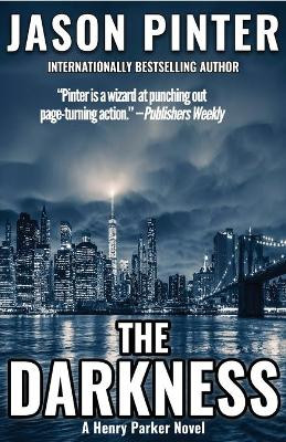 The Darkness: A Henry Parker Novel by Jason Pinter 9781947993228