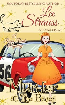 Murder at the Races: a 1950s cozy historical mystery by Lee Strauss 9781774091418