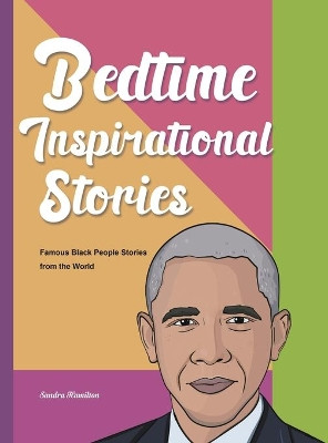 Bedtime Inspirational Stories: Famous Black People Stories from the World by Sandra Hamilton 9781801219921