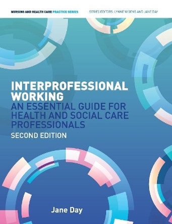 Interprofessional Working:: An Essential Guide for Health and Social Care Professionals by Jane Day 9781408074954