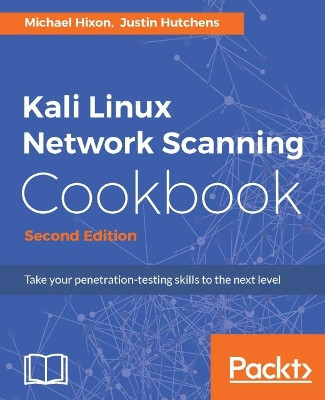 Kali Linux Network Scanning Cookbook - by Justin Hutchens 9781787287907