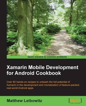 Xamarin Mobile Development for Android Cookbook by Matthew Leibowitz 9781784398576
