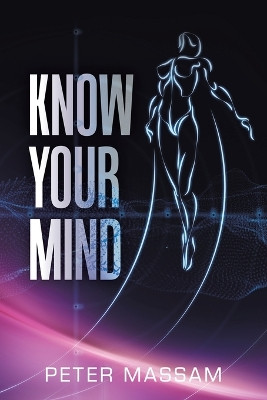 Know Your Mind by Peter Massam 9781982286873