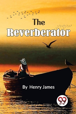 The Reverberator by Henry James 9789357271820