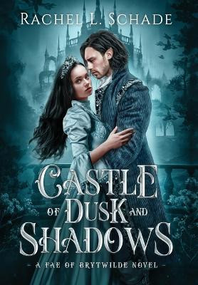 Castle of Dusk and Shadows by Rachel L Schade 9798987605912