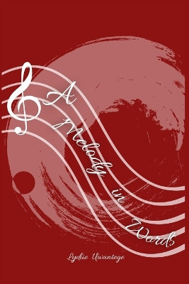 A Melody in Words by Lydie Uwantege 9789997702708