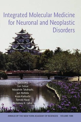 Integrated Molecular Medicine for Neuronal and Neoplastic Disorders, Volume 1086 by Gen Sobue 9781573316552