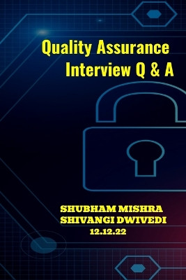 Quality Assurance Interview Q & A by Shivangi Dwivedi 9789358914696