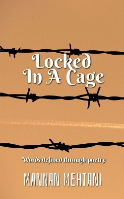Locked In A Cage by Mannan Mehtani 9798889590750
