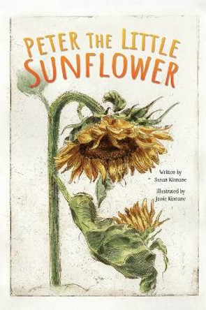 Peter the Little Sunflower by Susan Kinnane 9781998816712