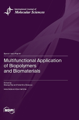 Multifunctional Application of Biopolymers and Biomaterials by Swarup Roy 9783036581774