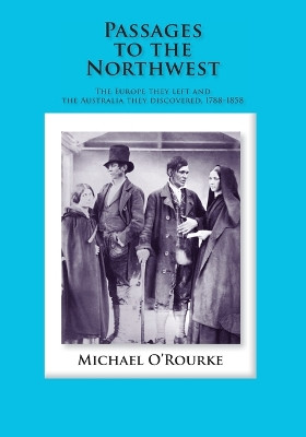 Passages to the Northwest by Michael O'Rourke 9781922603944