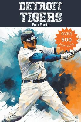 Detroit Tigers Fun Facts by Trivia Ape 9798223175988