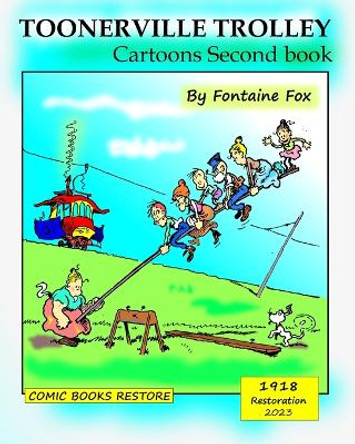 Toonerville Trolley: Cartoons Second Book, edition 1918 by Comic Books Resto 9798210821799
