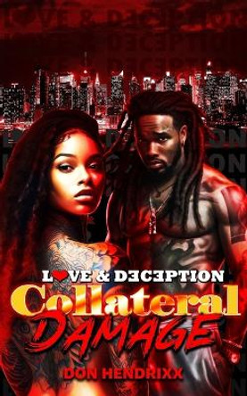Collateral Damage: Love & Deception by Don Hendrixx 9798218218621