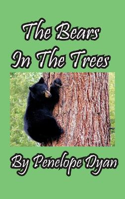 The Bears In The Trees by Penelope Dyan 9781614776949