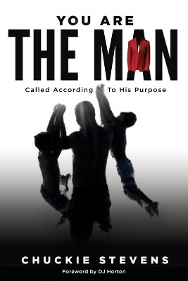You Are The Man: Called According to His Purpose by Chuckie Stevens 9781961532540