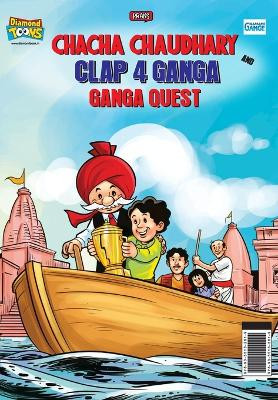 Chacha Chaudhary and Clap 4 Ganga: Ganga Quest by Pran 9789355132819