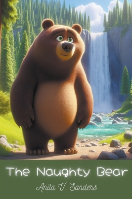 The Naughty Bear by V Sanders Anita 9798224749515
