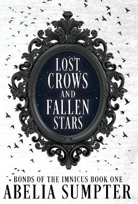 Lost Crows and Fallen Stars by Abelia Sumpter 9781963853025