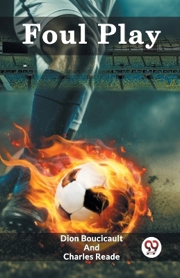 Foul Play (Edition2023) by Dion Boucicault 9789361421846