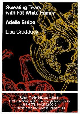 Sweating Tears with Fat White Family - Adelle Stripe & Lisa Cradduck (RT#31) by Adelle Stripe, Lisa Cradduck 9781912722358