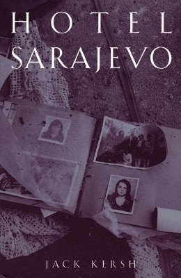 Hotel Sarajevo by Jack Kersh 9781885983213