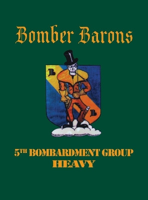 5th Bombardment Group (Heavy): Bomber Barons by Turner Publishing 9781681622705