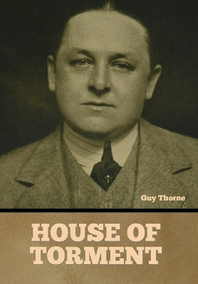 House of Torment by Guy Thorne 9798888307793