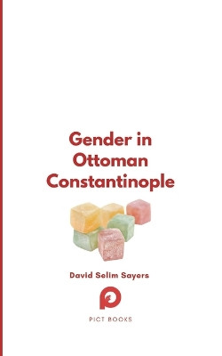 Gender in Ottoman Constantinople by David Selim Sayers 9782494635074