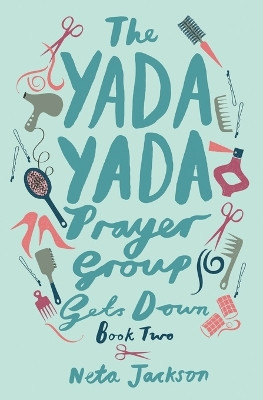 The Yada Yada Prayer Group Gets Down by Neta Jackson 9781401689841