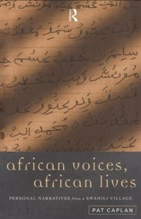 African Voices, African Lives: Personal Narratives from a Swahili Village by Pat Caplan