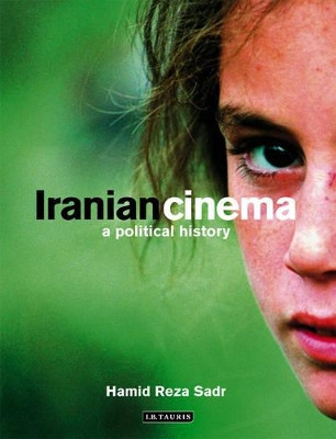 Iranian Cinema: A Political History by Hamid Reza Sadr 9781845111472