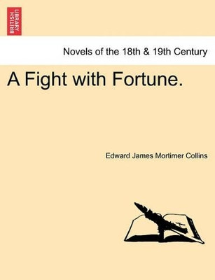 A Fight with Fortune. by Edward James Mortimer Collins 9781240873760